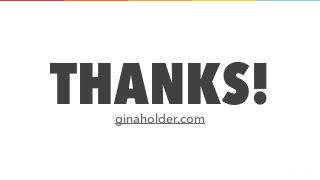 47 www.solstice-mobile.com
THANKS!ginaholder.com
 