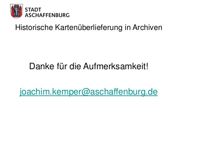 Historische Kartenüberlieferung in Archiven. Von analog zu digital? 