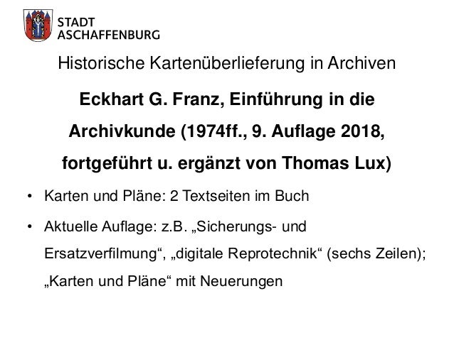 Historische Kartenüberlieferung in Archiven
Digitalisierung
• Digitalisierungswerkstätten/zentren
• Dienstleister?
• Großf...
