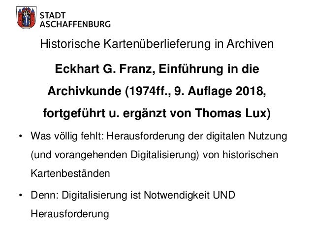 Historische Kartenüberlieferung in Archiven
Digitalisierung
• Vorlage im Lesesaal, Karten-Lesesaal(?)
• Aushebung und Repo...
