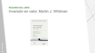 RESUMEN DEL LIBRO
1
PORTADA
Inversión en valor. Martin J. Whitman
 