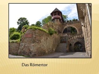 Das Römertor
 
