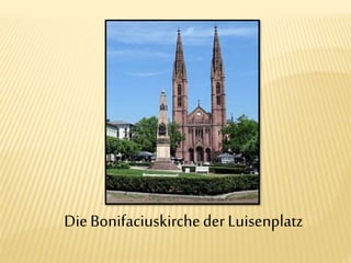 DieBonifaciuskirchederLuisenplatz
 