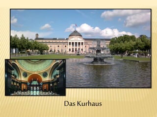 Das Kurhaus
 