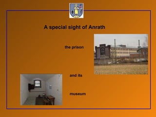 A special sight of Anrath museum the prison and its 