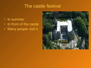The castle festival In summer In front of the castle Many people visit it 