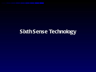 Sixth   Sense Technology 