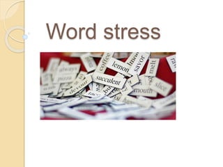 Word stress
 