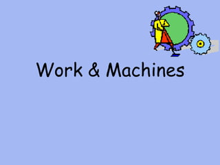 Work & Machines 