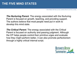 THE FIVE MIND STATES  The Nurturing Parent . The energy associated with the Nurturing Parent is focused on growth, teachin...