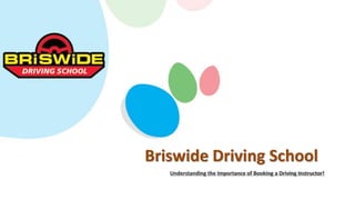 Understanding the Importance of Booking a Driving Instructor!
Briswide Driving School
 