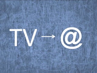 TV @
 