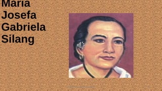 Maria
Josefa
Gabriela
Silang
HEROI'NA (the unsung heroes) 10
 