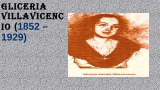 Gliceria
VillaVicenc
io (1852 –
1929)
HEROI'NA (the unsung heroes) 20
 