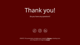 CREDITS: This presentation template was created by Slidesgo, including icons,
and infographics & images by Freepik
Thank you!
Do you have any questions?
+00 000 000 000
 