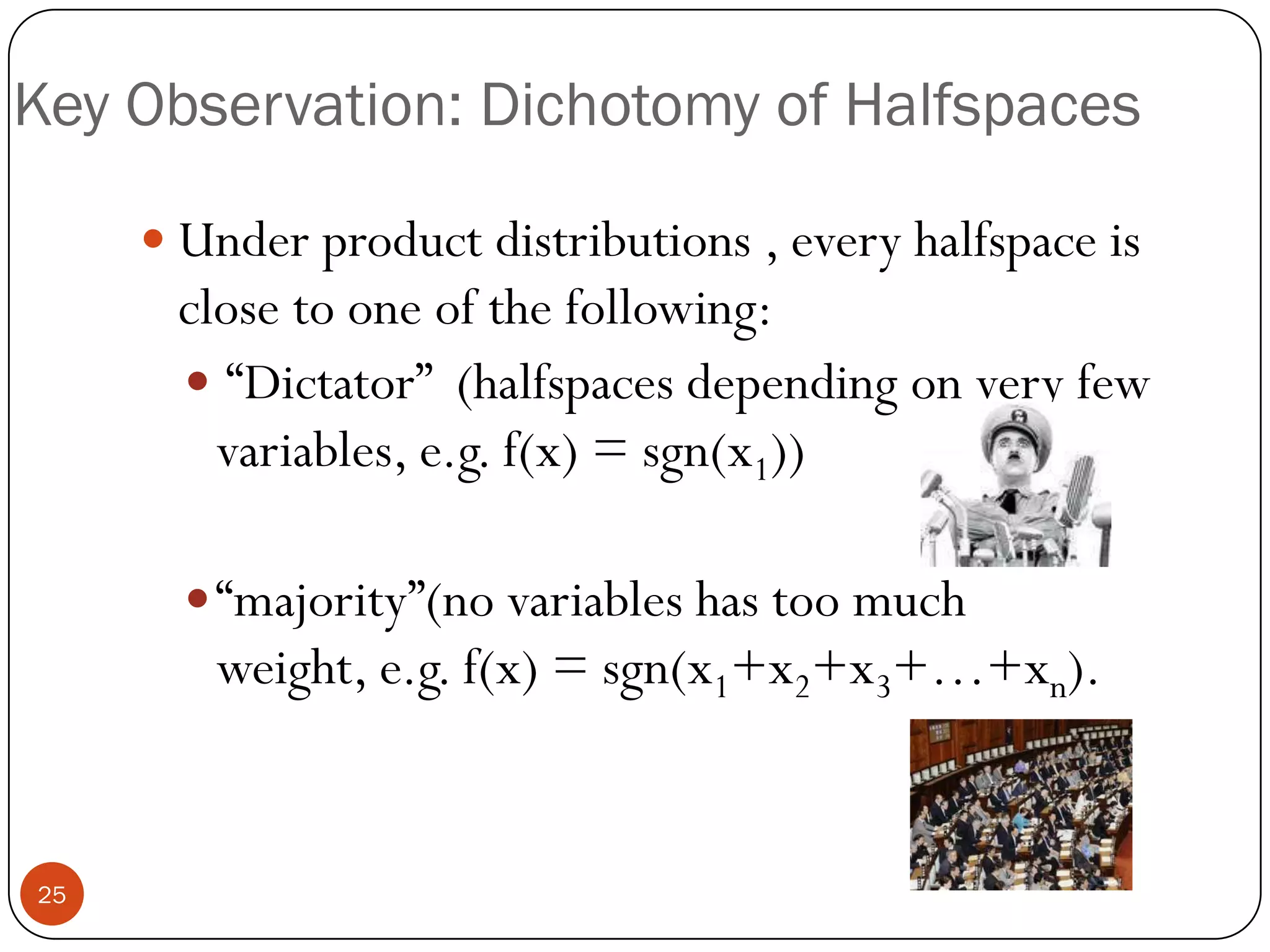 OutlineIntroductionPseudorandom GeneratorHalfspacePseudorandom Generators for HalfspacesOur ResultProofConclusion24