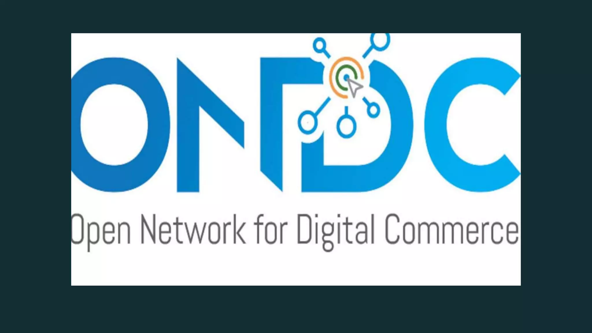 ONDC - OPEN NETWORK FOR DIGITAL COMMERCE | PPTX