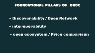 ONDC - OPEN NETWORK FOR DIGITAL COMMERCE | PPTX