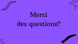 Merci
des questions?
 