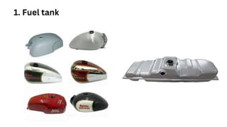 1. Fuel tank
 