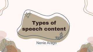 Types of
speech content
Nenie Arago
 