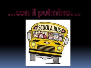 …con il pulmino…