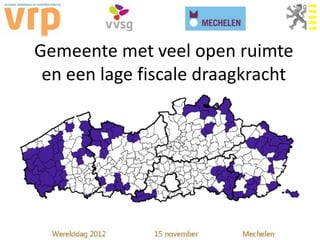 Gemeente met veel open ruimte
 en een lage fiscale draagkracht
 
