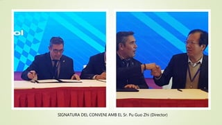 SIGNATURA DEL CONVENI AMB EL Sr. Pu Guo Zhi (Director)
 