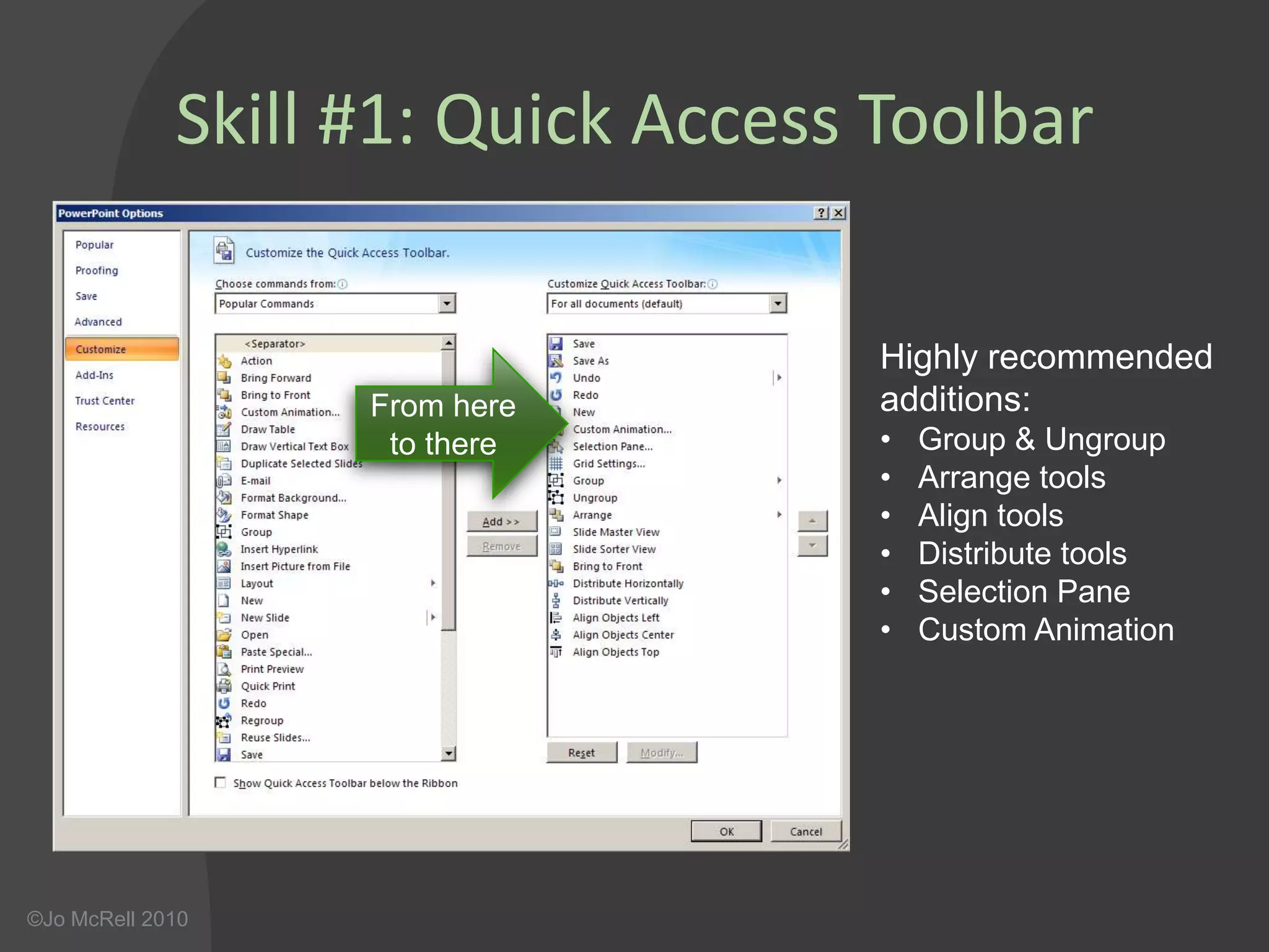 Skill #1: Quick Access ToolbarHighly recommended additions:Group & Ungroup