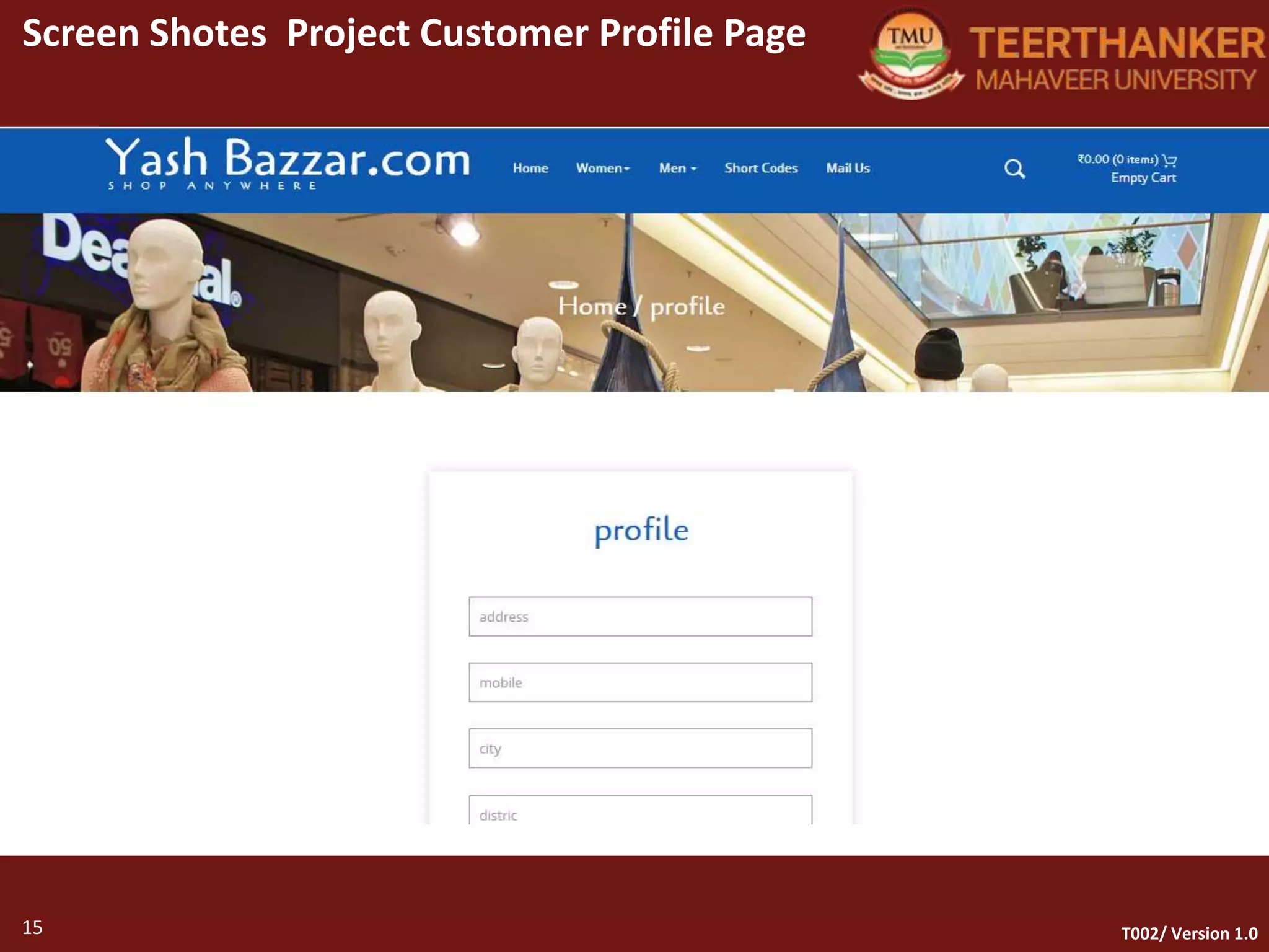 15
Screen Shotes Project Customer Profile Page
15 T002/ Version 1.0
 
