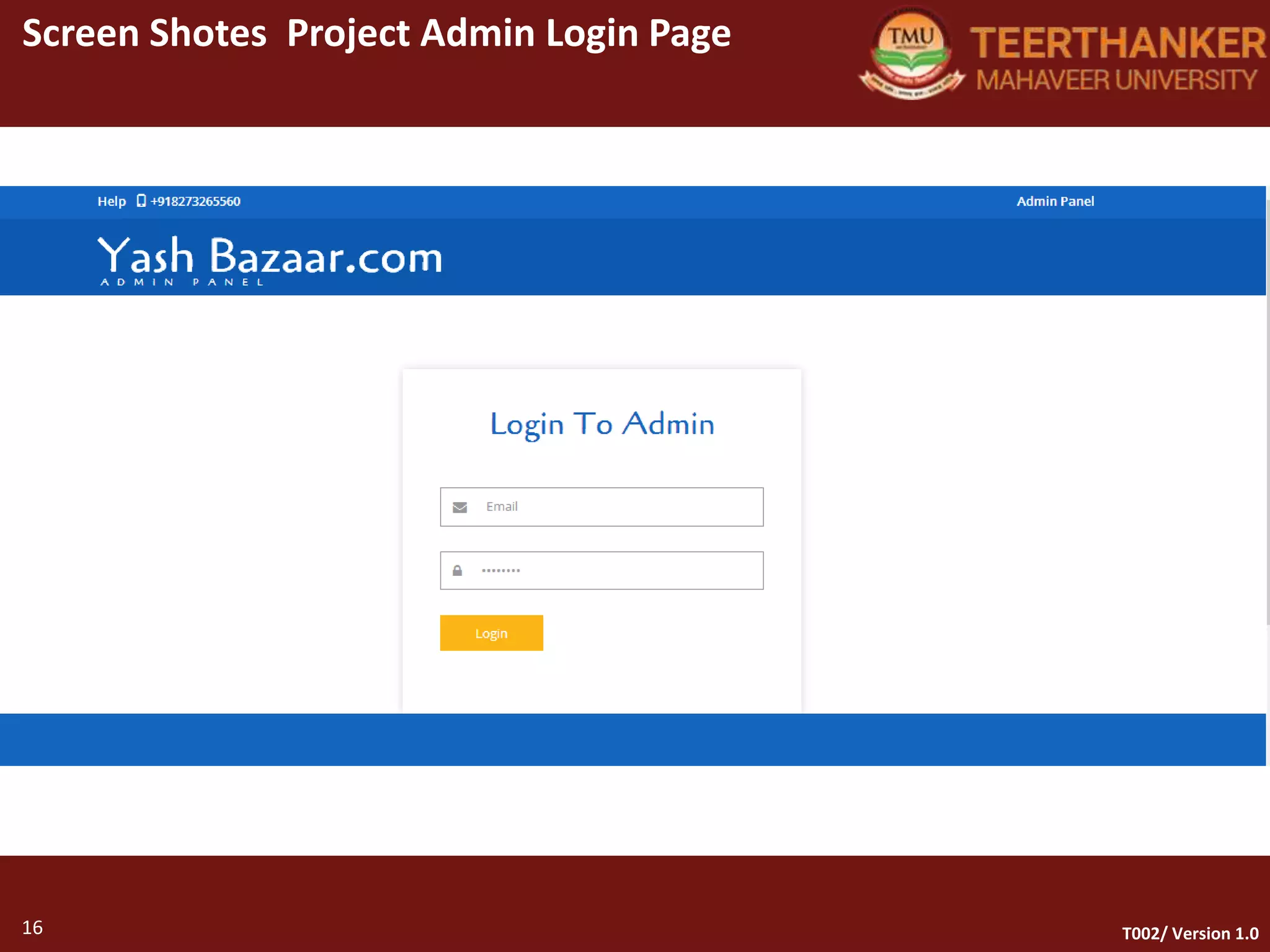 16
Screen Shotes Project Admin Login Page
16 T002/ Version 1.0
 