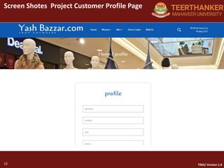 15
Screen Shotes Project Customer Profile Page
15 T002/ Version 1.0
 