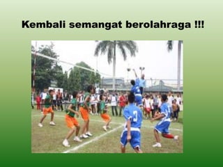 Kembali semangat berolahraga !!!
 