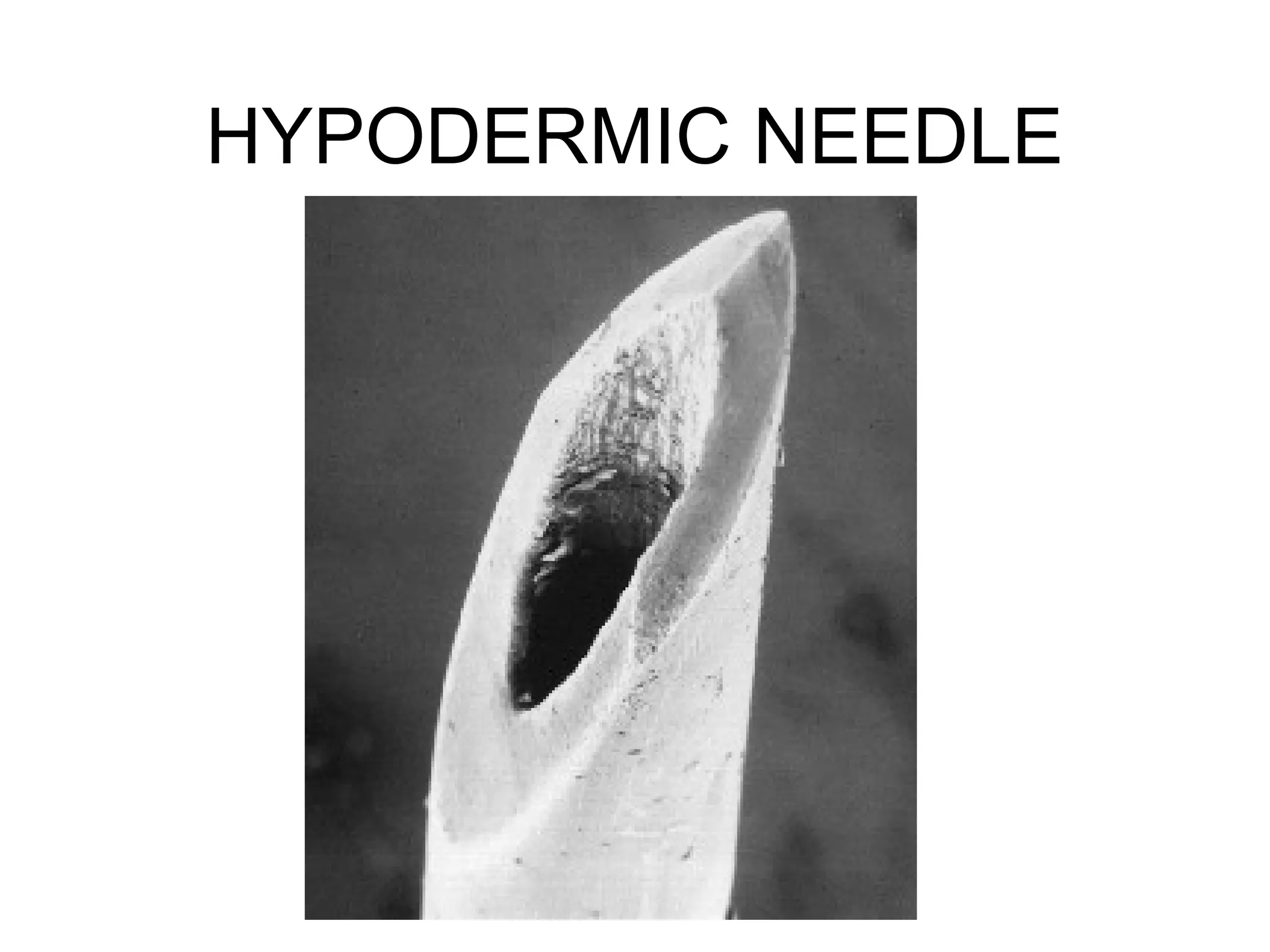 HYPODERMIC NEEDLE
 