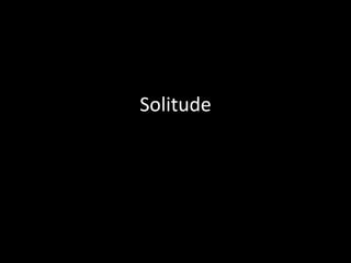 Solitude