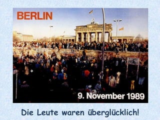 Die Leute waren überglücklich!