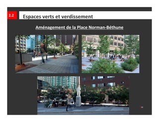 2.2   h
      Espaces verts et verdissement
           Aménagement de la Place Norman‐Béthune




                                                    │30
 