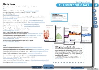 EU Neighbourhood

Useful Links

EU & UNICEF PRESS PACK

EU-UNICEF joint projects in the ENP South and East regions (2010-2013)
East

1

CEE/CIS Regional Office partnership with the EU www.unicef.org/ceecis/partners_13720.html
Justice for Children: High level regional conference in Brussels in June 2013
part of EU-UNICEF project
www.unicef.org/ceecis/protection_24084.html
Various one-minute junior videos produced as part of EU-UNICEF project on justice for children.
www.unicef.org/ceecis/media_20646.html
Justice for children in Georgia supported by the EU (2012) www.unicef.org/georgia/media_19634.html

2

Interviews with
Commissioner Piebalgs,
Commissioner Georgieva and
ECHO Director General Sorensen
www.unicef.org/eu/index.html

3
4

Juvenile justice system in Georgia supported by the EU (2012) www.unicef.org/georgia/media_16005.html
EU & UNICEF: juvenile justice in Moldova (2013) www.unicef.org/moldova/media_24299.html

5

UNICEF and the EU working together in Ukraine www.unicef.org/ukraine/children_15262.html
UNICEF project funded by the EU on
“Support to Children in Difficult life circumstances” in Ukraine
www.unicef.org/ukraine/children_20919.html
UNICEF project funded by the EU on HIV/AIDS prevention,
treatment and care in Ukraine and other ENP countries www.unicef.org/ukraine/children_20913.html
Child Development in Chernobyl affected Ukraine www.unicef.org/ukraine/reallives_14761.html
UNICEF project funded by the EU in support of vulnerable children in Ukraine
www.unicef.org/ukraine/reallives_13916.html
EU-UNICEF Human interest success story on health (AIDS) in Ukraine
www.unicef.org/ukraine/reallives_20835.html
South
Video on Female Genital Mutilation in Egypt www.unicef.org/eu/devaid_child_protection.html#pid474
Video and human interest story on joint education project in Syria www.unicef.org/infobycountry/syria_53970.html
Video and human interest story on joint project on health in Syria www.unicef.org/infobycountry/syria_53302.html
Launch of an EU funded project in Tunisia in June 2013 www.unicef.org.tn/html/eve_27062013.htm
EU & UNICEF support Libya’s education programmes (2013) www.unicef.org/eu/files/PR_eu_unicef_033013.pdf
Human interest story on Education of Syrian Refugees in Syria July 2013
www.unicef.org/infobycountry/syriancrisis_69813.html

EU Neighbourhood Handbooks
From the EU Neighbourhood Info Centre website, a number of
different handbooks can be downloaded, offering tips to media
professionals for improved coverage of EU cooperation activities,
but also providing information on how to access EU funding or
to navigate through EU jargon.
A wealth of knowledge at your disposal, just a click away on
www.enpi-info.eu.

Human interest story - Syrian children in Turkey - August 2013 www.unicef.org/infobycountry/syriancrisis_70070.html
MENA Regional Office: www.unicef.org/mena/media_376.html

FIND OUT MORE

USEFUL LINKS

STAY CONNECTED

www.enpi-info.eu

 