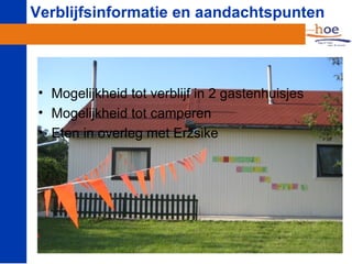 Verblijfsinformatie en aandachtspunten




 • Mogelijkheid tot verblijf in 2 gastenhuisjes
 • Mogelijkheid tot camperen
 • Eten in overleg met Erzsike
 
