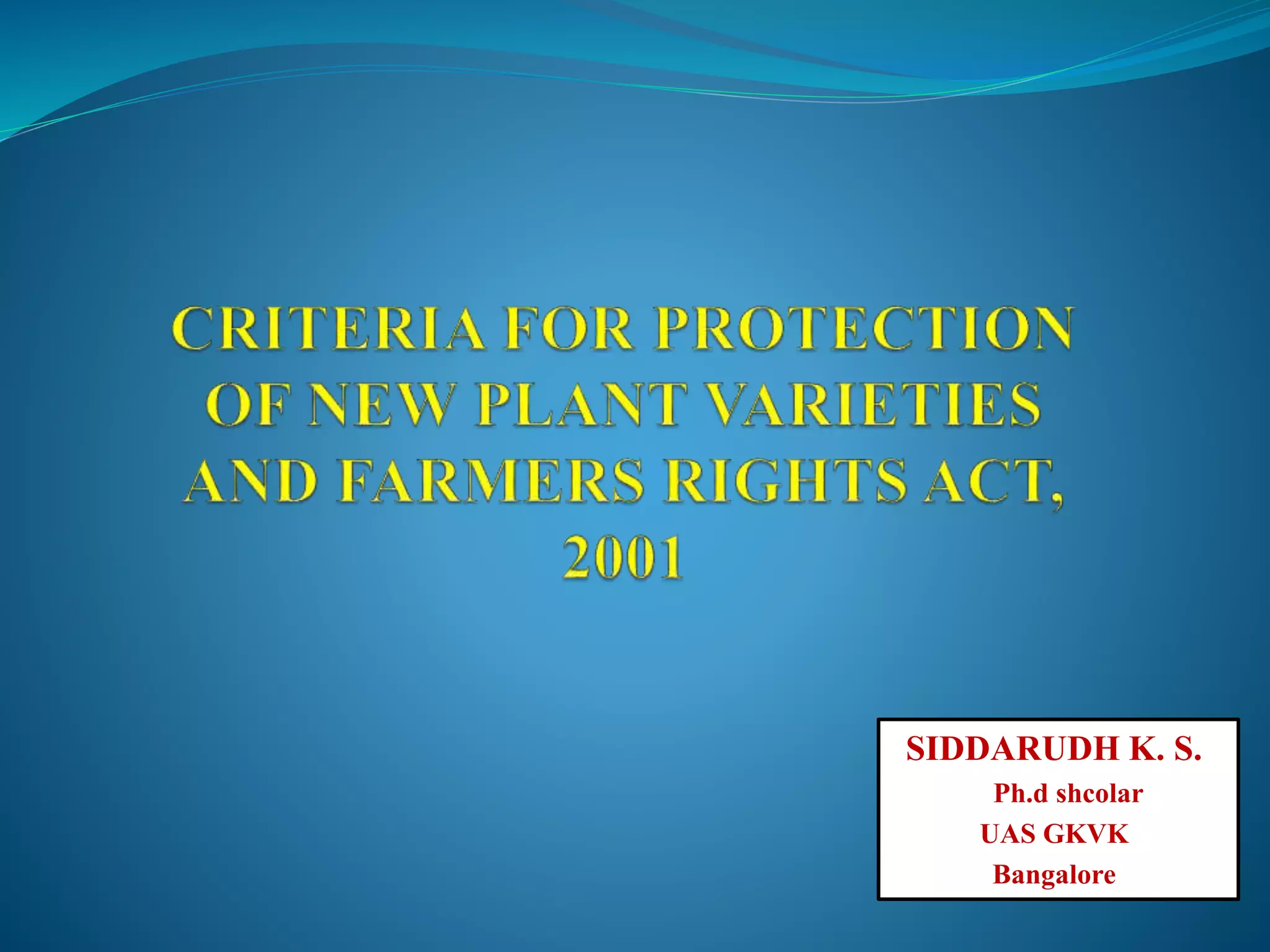 Criteria for protection of new plant varieties and Farmers right act
