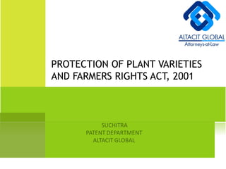 PROTECTION OF PLANT VARIETIES AND FARMERS RIGHTS ACT, 2001  
