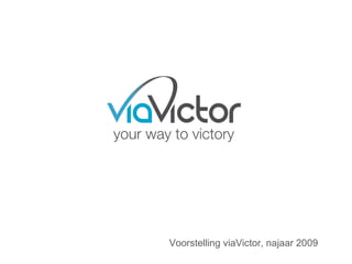 Voorstelling viaVictor, najaar 2009 