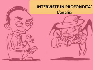 INTERVISTE IN PROFONDITA’
         ’aԲ
 