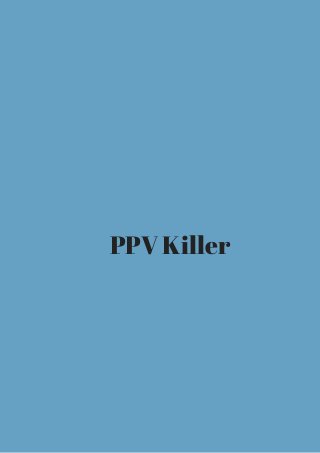 PPV Killer 
 