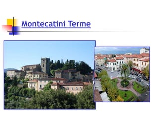 Montecatini Terme
 
