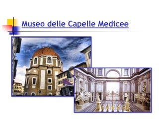 Museo delle Capelle Medicee
 