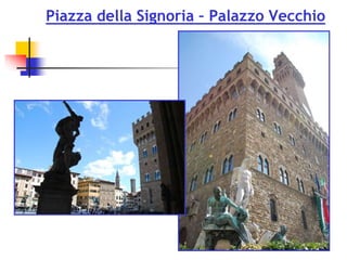 Piazza della Signoria – Palazzo Vecchio
 