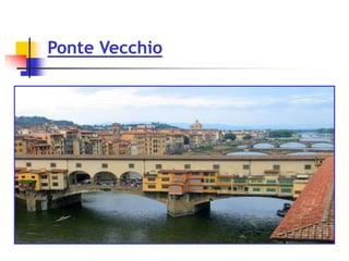 Ponte Vecchio
 