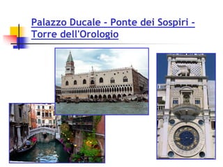 Palazzo Ducale - Ponte dei Sospiri -
Torre dell'Orologio
 