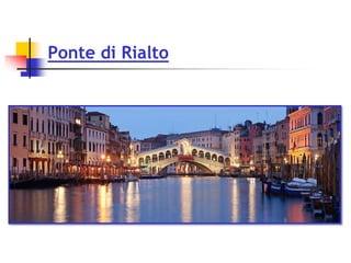 Ponte di Rialto
 